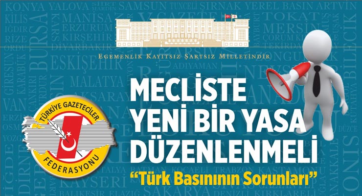 TGF, TBMM VE GAZETECİ DERNEKLERİNİ GÖREVE ÇAĞIRDI