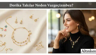 Dorika Takılar Neden Vazgeçilmez?