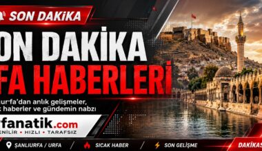 Şanlıurfa Haber Son Dakika Gündemi